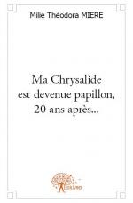 Ma Chrysalide est devenue papillon, 20 ans après...