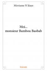 Moi... monsieur Bambou Baobab