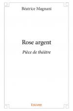 Rose argent - Pièce de théâtre