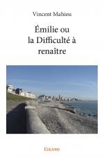 Émilie ou la Difficulté à renaître