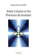 Aimé Césaire et les Porteurs de lumière