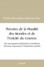 Théories de la Pluralité des Mondes et de l’Unicité du Cosmos