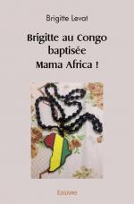 Brigitte au Congo baptisée Mama Africa !