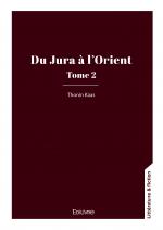 Du Jura à l'Orient tome 2