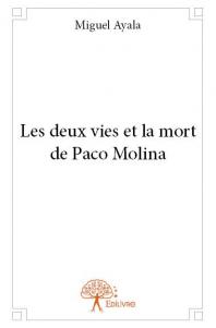 Les deux vies et la mort de Paco Molina 