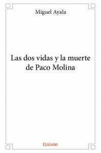 Las dos vidas y la muerte de Paco Molina