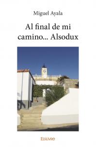 Al final de mi camino… Alsodux