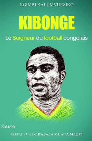 Kibonge, le seigneur du football congolais