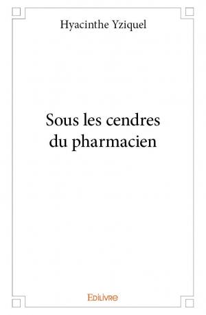 Sous les cendres du pharmacien