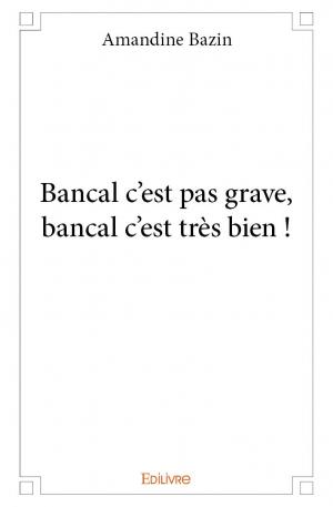 Bancal c’est pas grave, bancal c’est très bien !