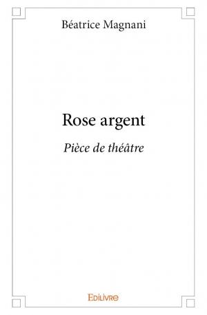 Rose argent - Pièce de théâtre