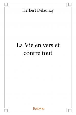 La Vie en vers et contre tout