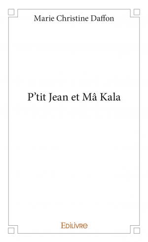 P'tit Jean et Mâ Kala