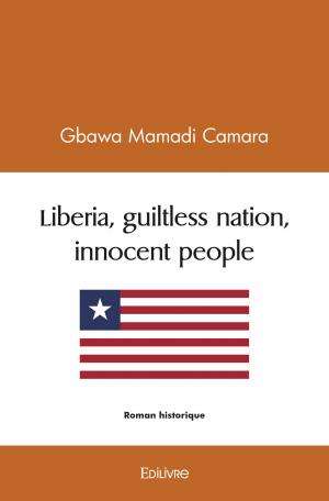 Liberia, guiltless nation, innocent people