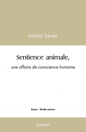 Sentience animale, une affaire de conscience humaine