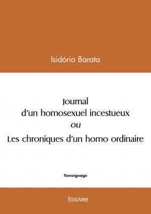 Journal d'un homosexuel incestueux ou les chroniques d'un homo ordinaire