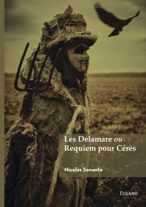 Les Delamare ou Requiem pour Cérès