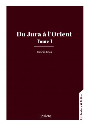 Du Jura à l'Orient tome 1