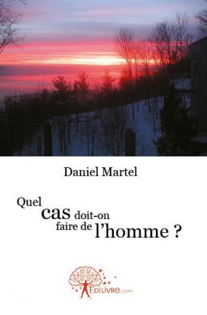 Quel cas doit-on faire de l'homme ?