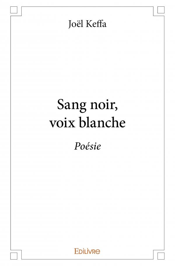 Sang noir voix blanche Jo l Keffa Edilivre