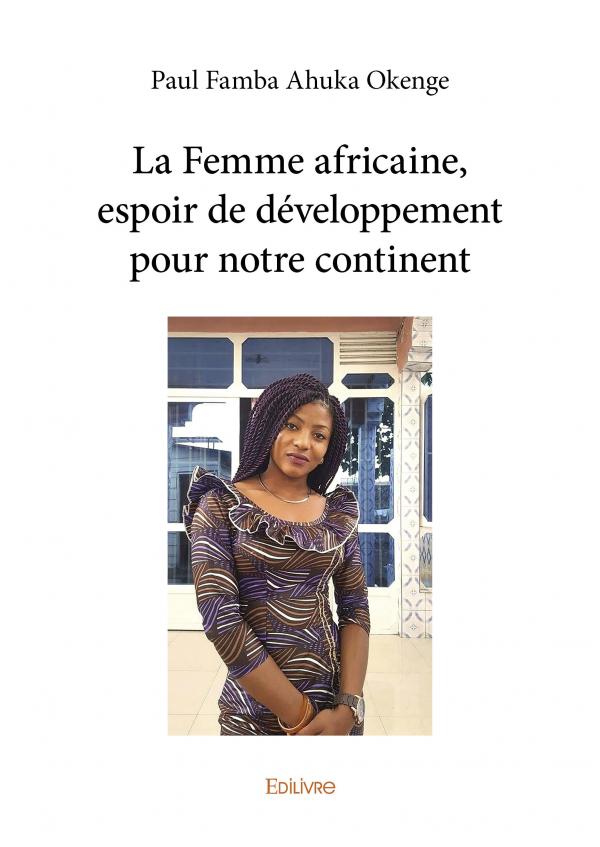 La Femme Africaine Espoir De Developpement Pour Notre Continent Paul Famba Ahuka Okenge