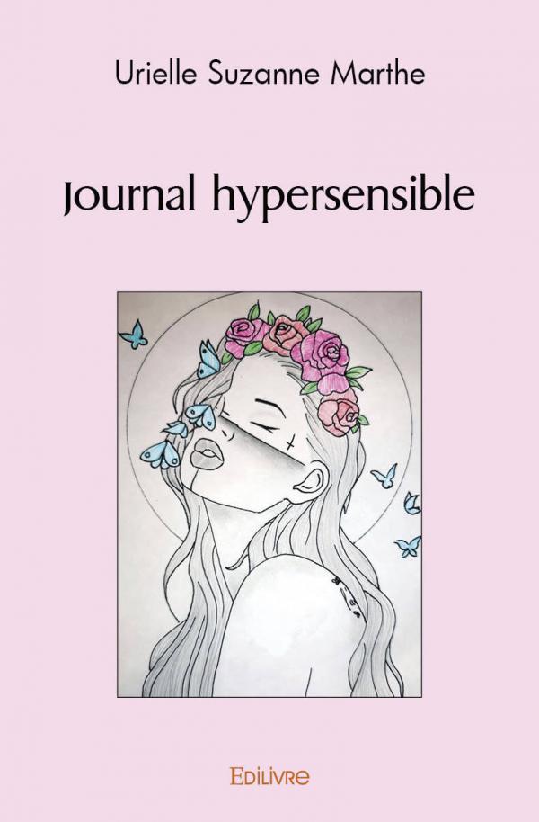 Journal Hypersensible Urielle Suzanne Marthe Edilivre