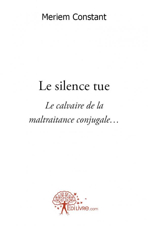 Le Silence Tue Meriem Constant Edilivre