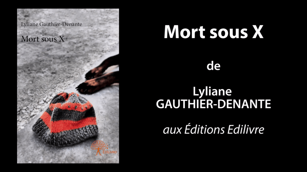 Bande-annonce de «Mort sous X» de  Lyliane Gauthier-Denante