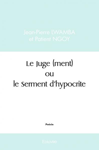 Le Juge ment ou le Serment d hypocrite Jean Pierre Lwamba et