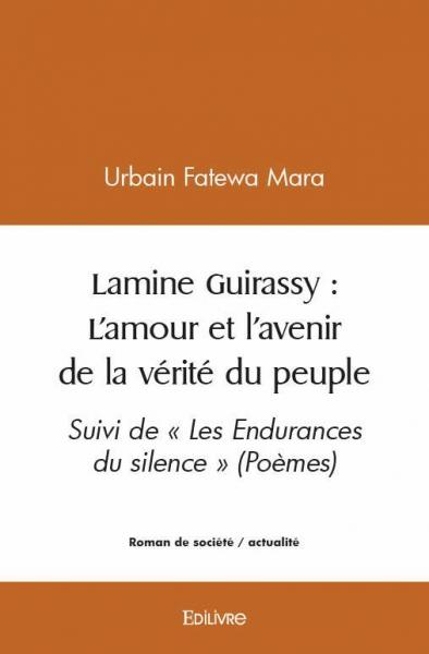 Lamine Guirassy L Amour Et L Avenir De La Verite Du Peuple Urbain Fatewa Mara