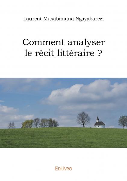 Comment analyser le r cit litt raire Laurent Musabimana