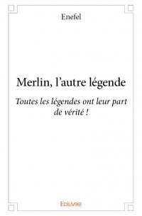 Merlin, l’autre légende